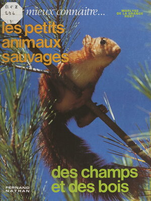 cover image of Pour mieux connaître les petits animaux sauvages des champs et des bois